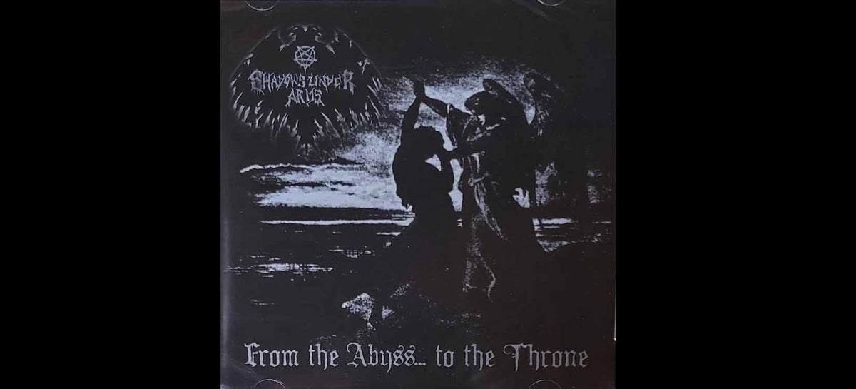SHADOWS UNDER ARMS "From The Abyss…To The Throne" CD - German Black Metal