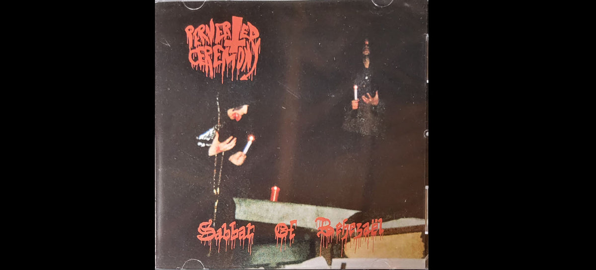Perverted Ceremony “Sabbat of Behezaël” CD - Black/Death Metal from Belgium.